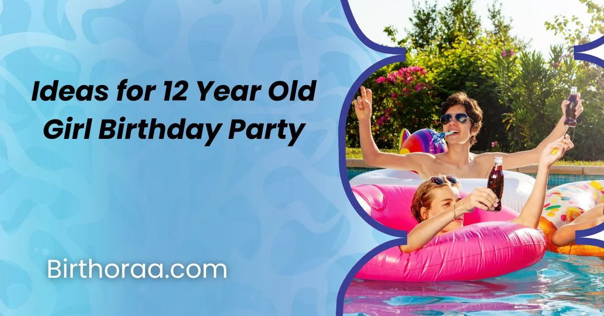 Ideas for 12 Year Old Girl Birthday Party