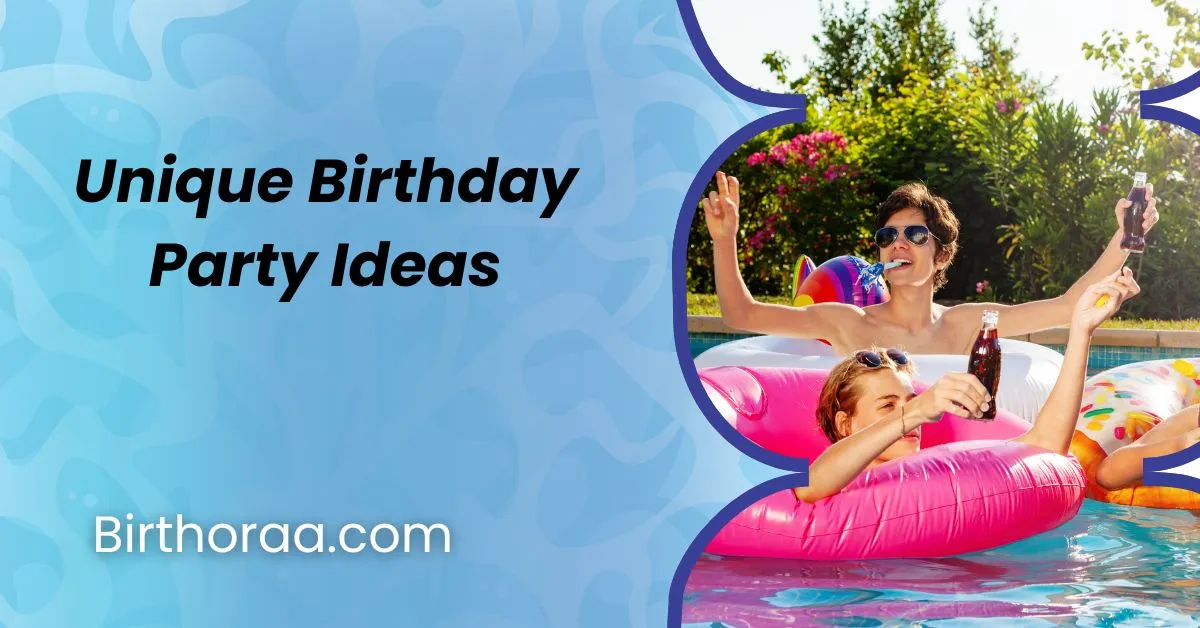 Unique Birthday Party Ideas