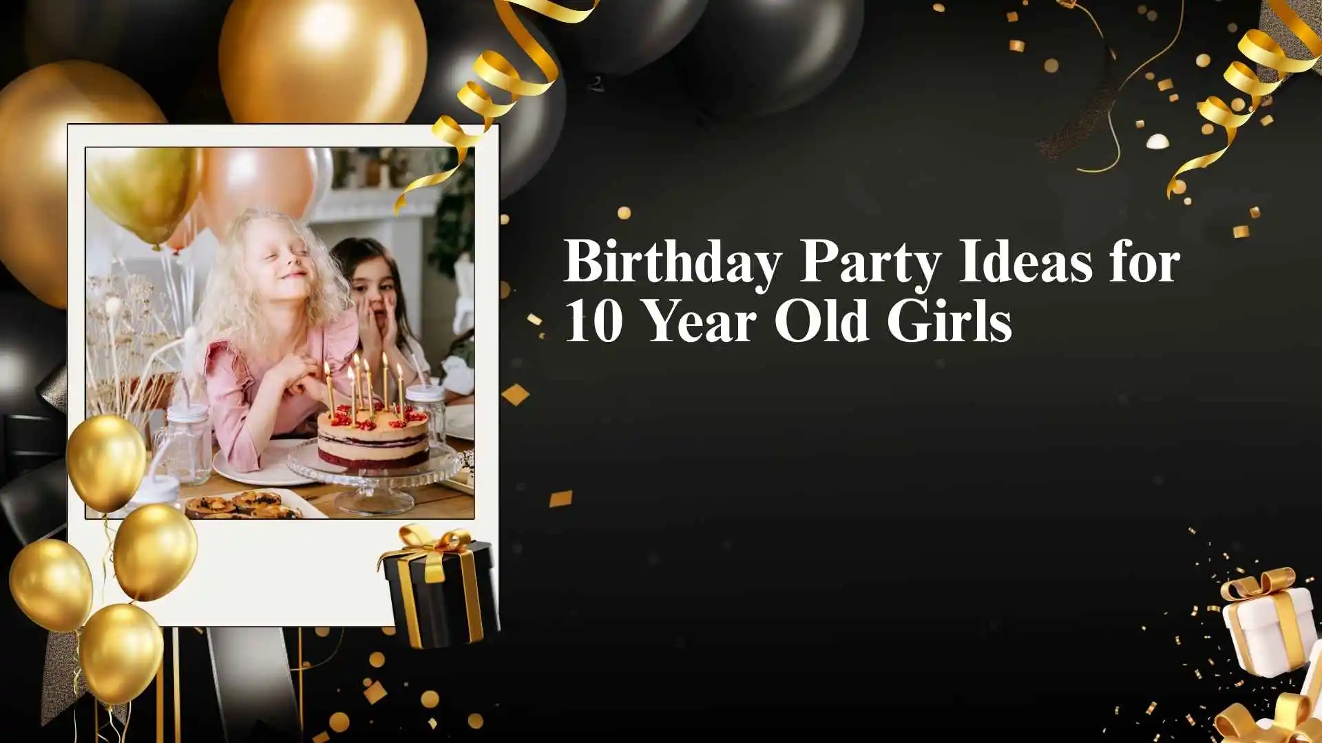 Birthday Party Ideas for 10 Year Old Girls
