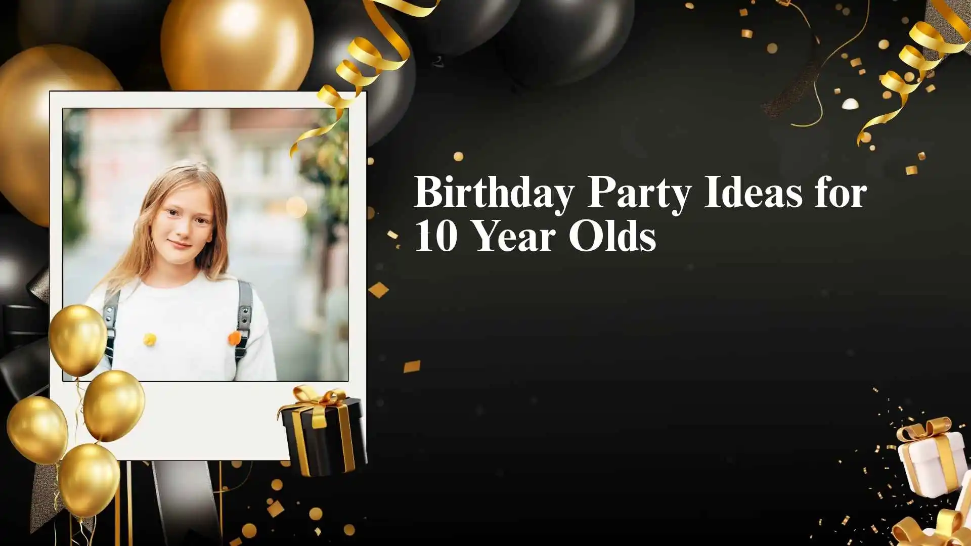 Birthday Party Ideas for 10 Year Olds