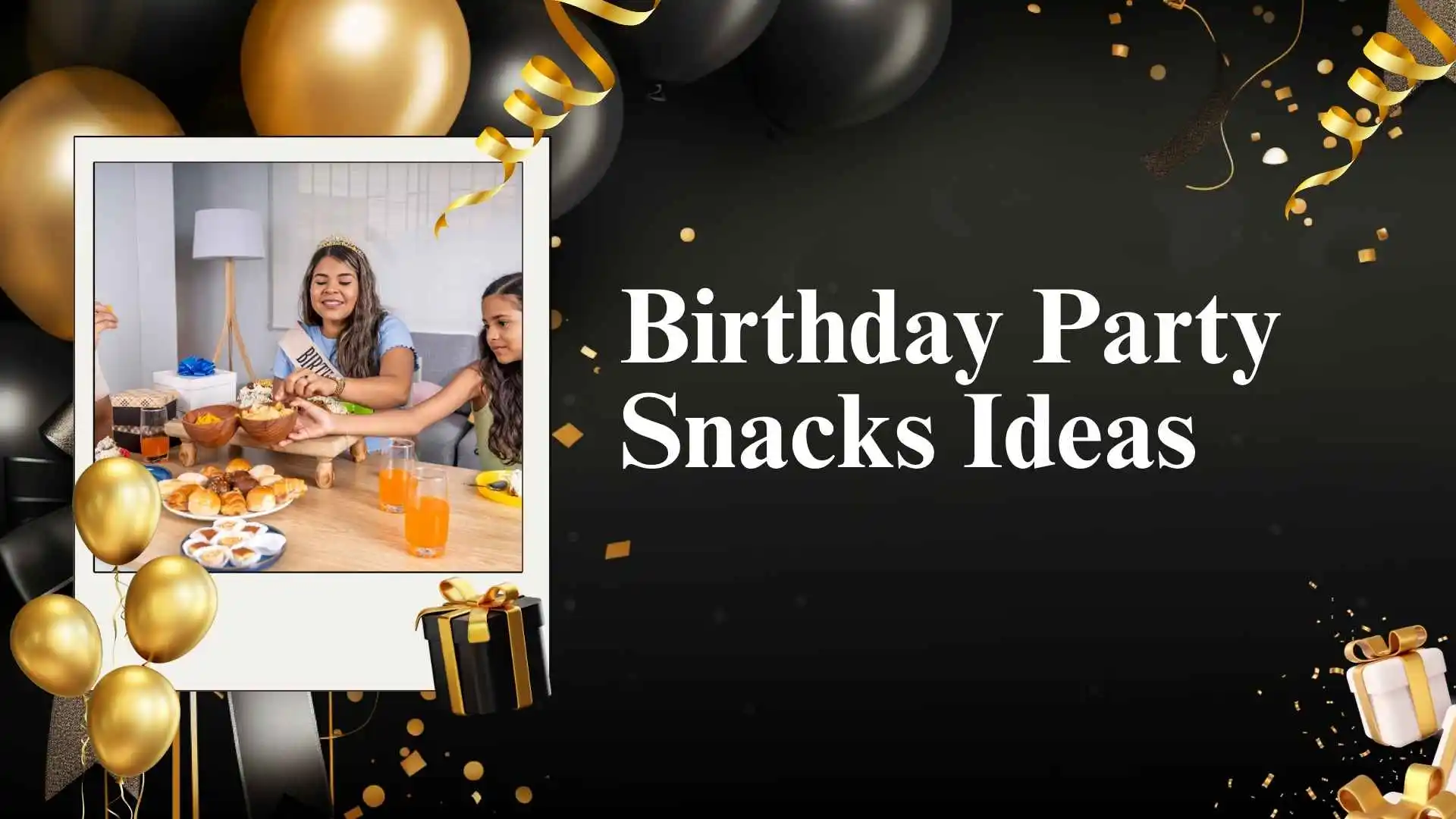 Birthday Party Snacks Ideas