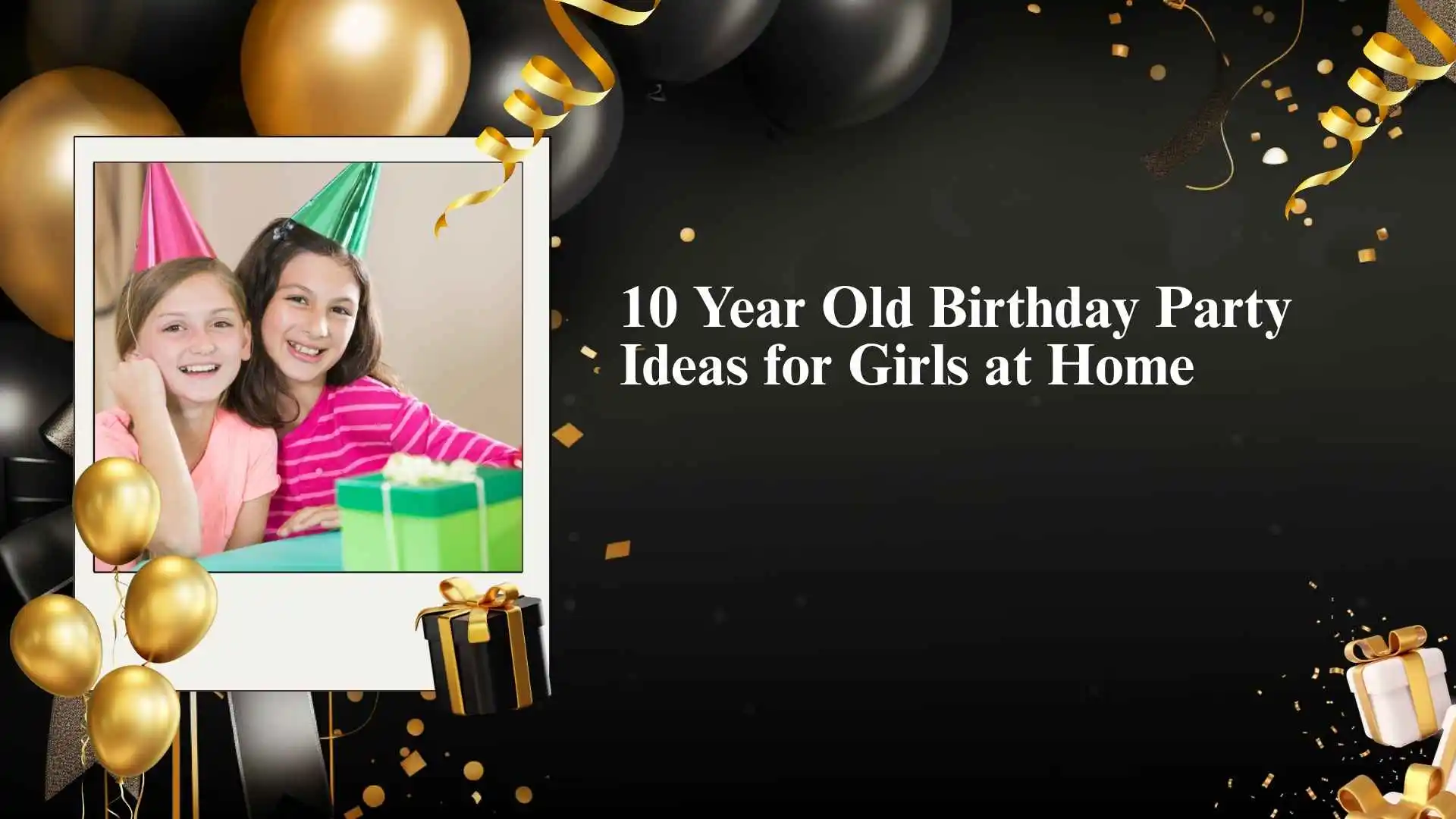 10 Year Old Birthday Party Ideas for Girls at Home