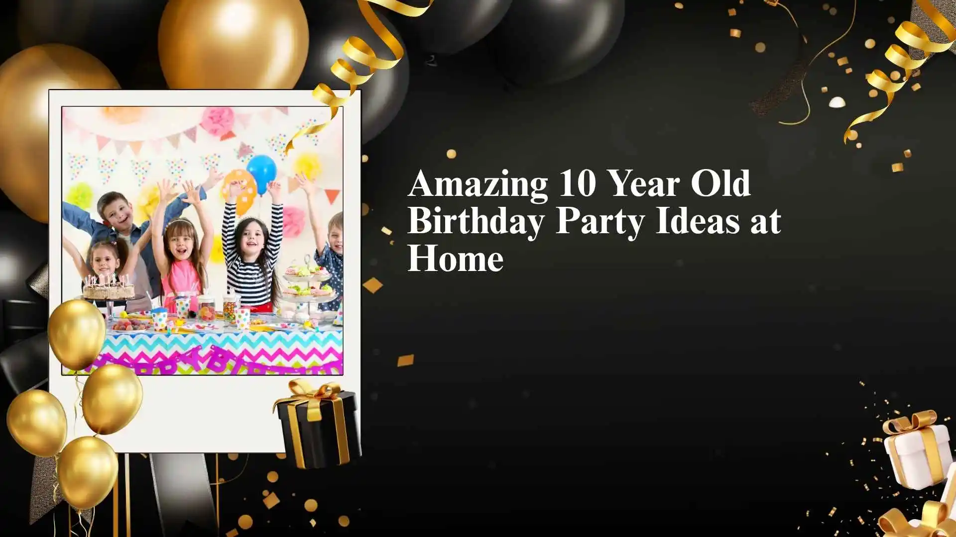 Amazing 10 Year Old Birthday Party Ideas at Home